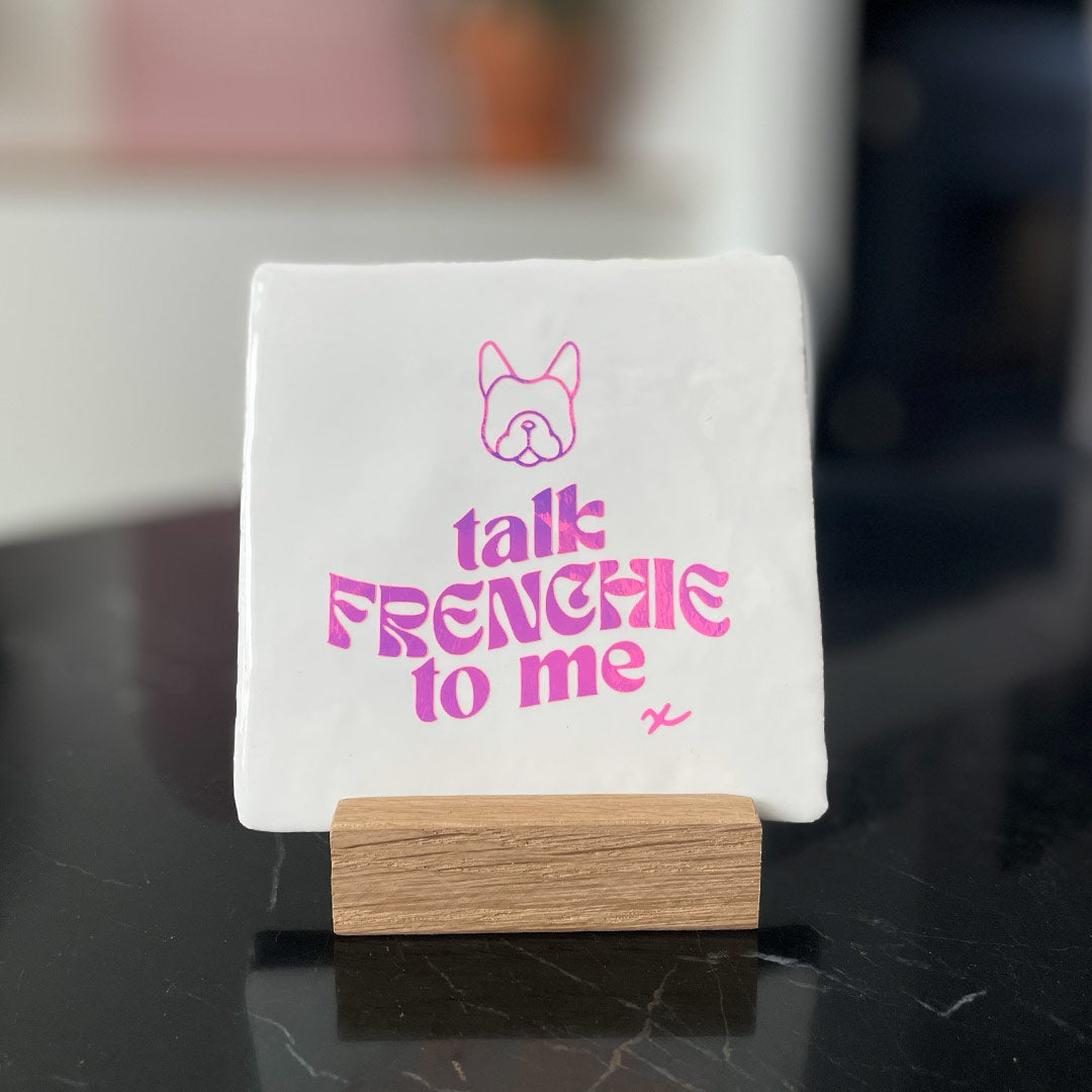 Quote Tegel - Talk Frenchie to me - 10 x 10 cm