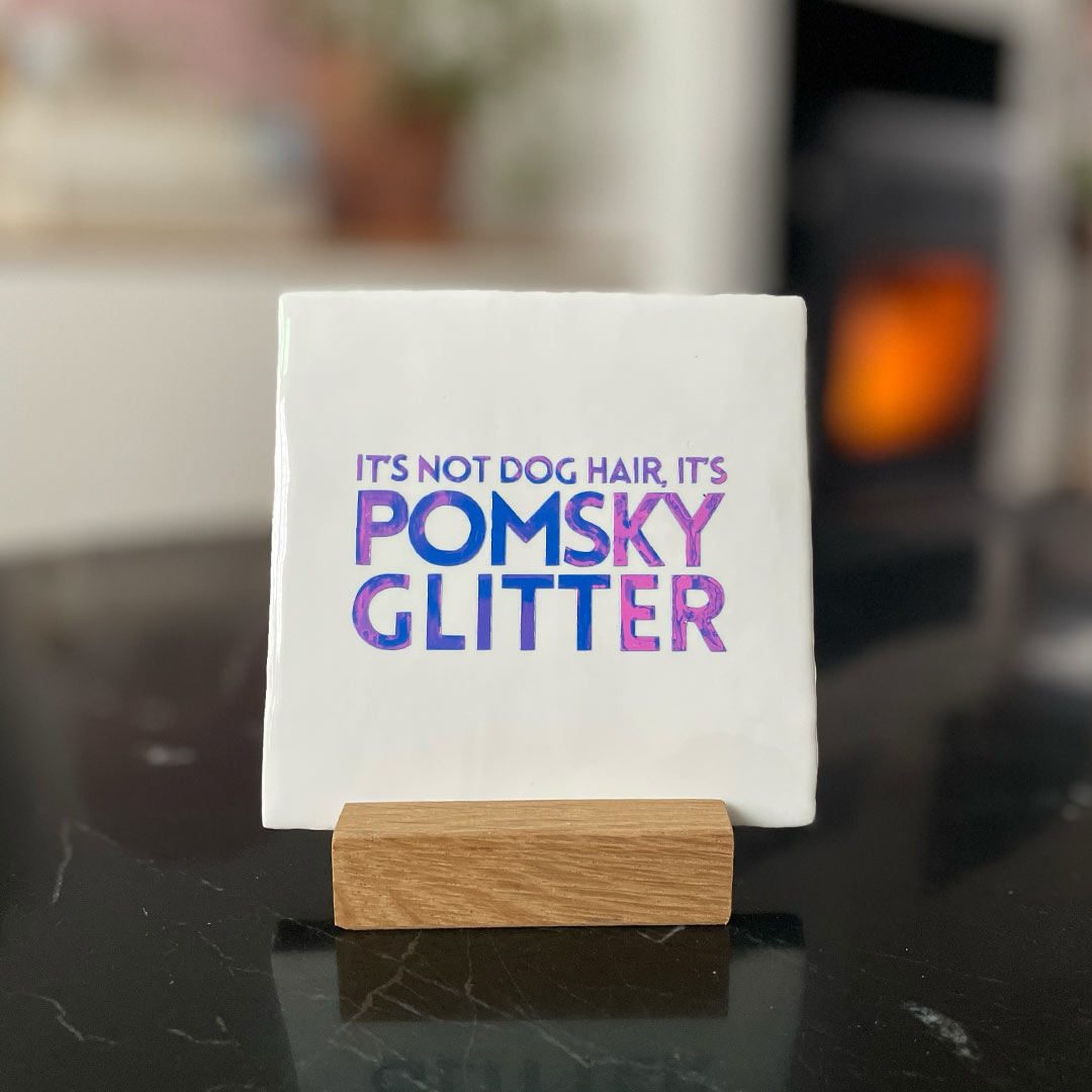 Neusje van Geusje - Quote Tegel - It's not dog hair, it's Pomsky glitter
