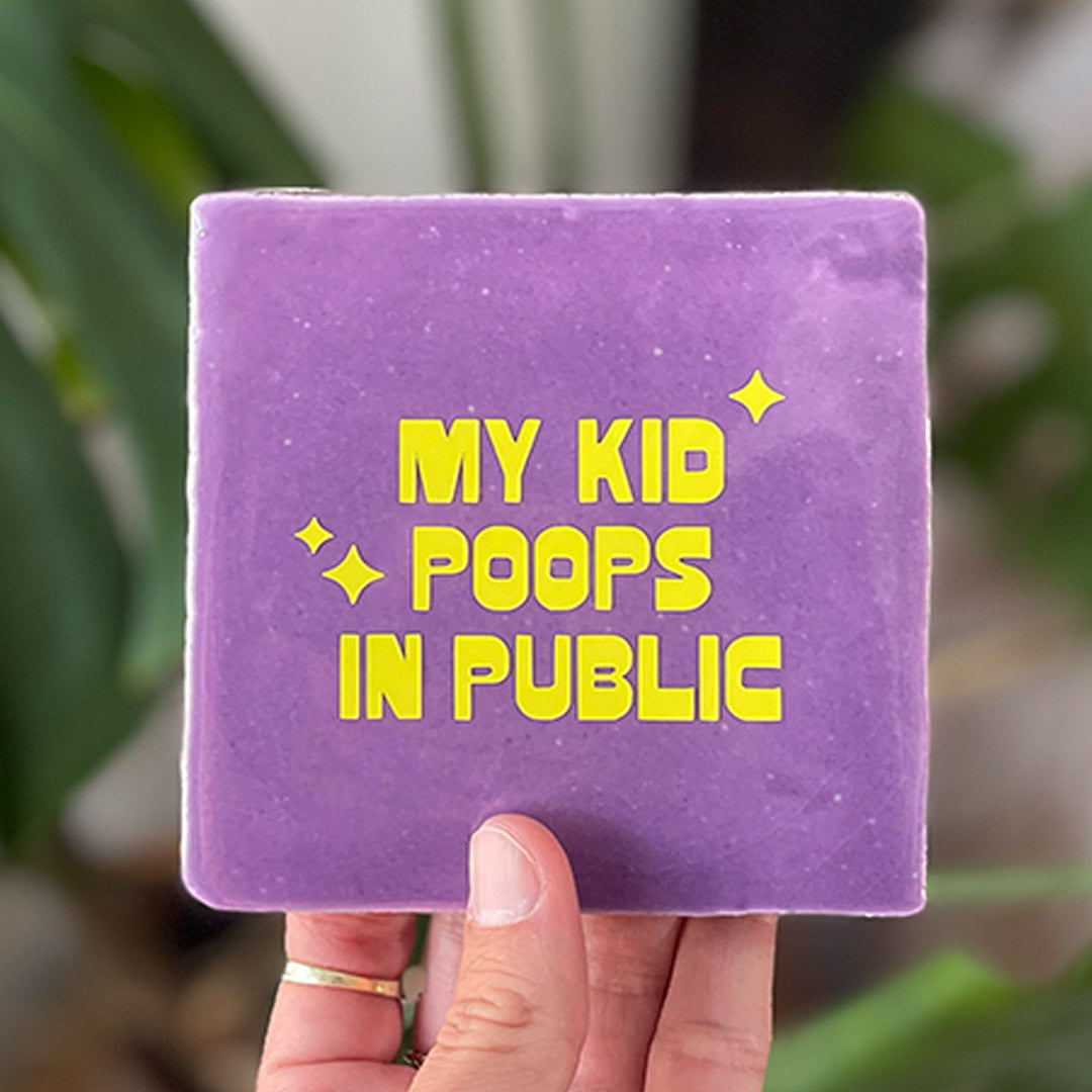 Quote Tegel - My kid poops in public - 10 x 10 cm