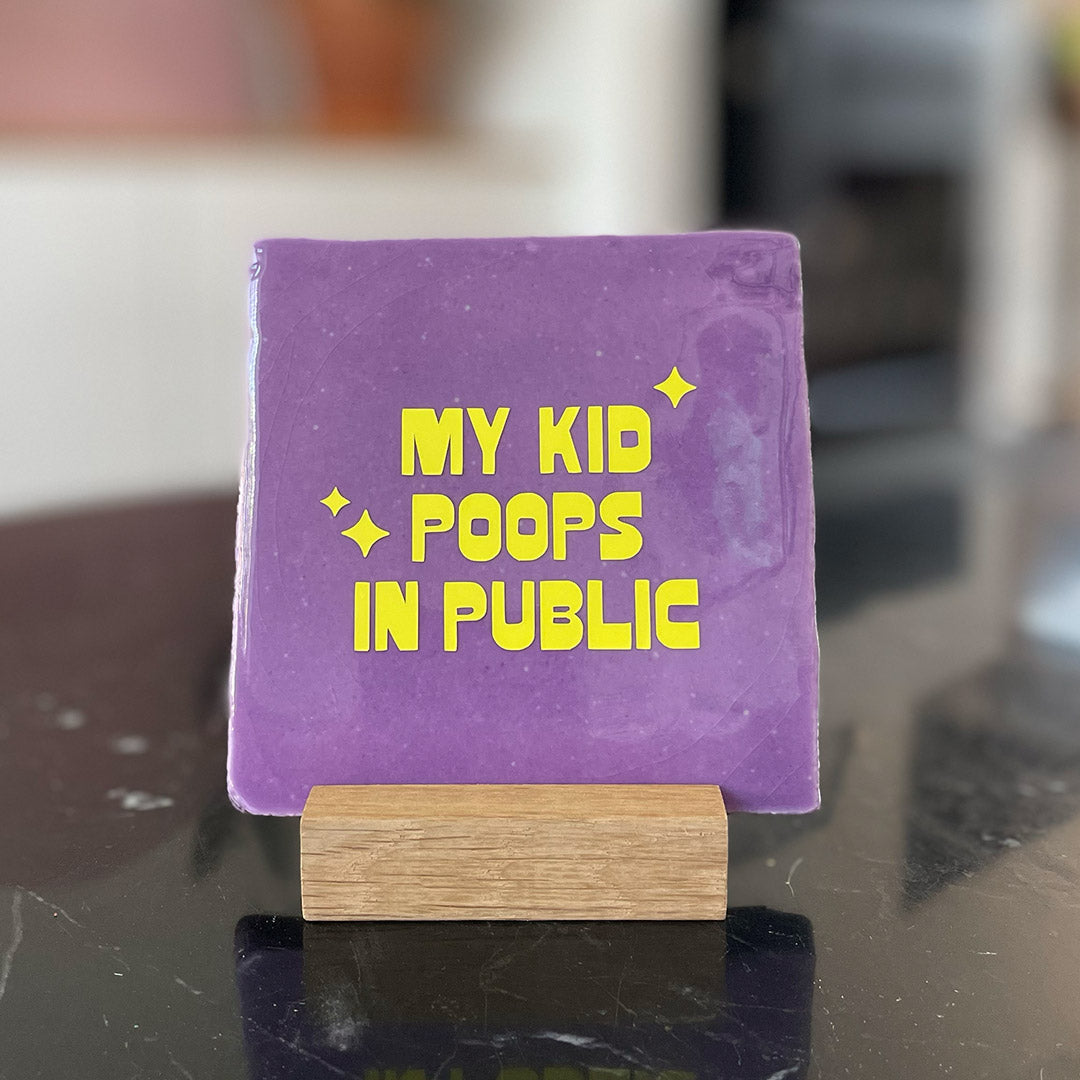 Quote Tegel - My kid poops in public - 10 x 10 cm